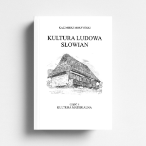 Kultura Ludowa Słowian - TOM I twarda