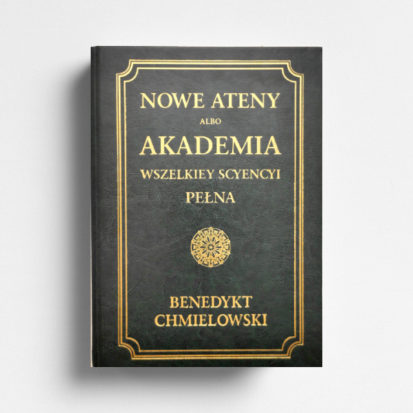 Nowe Ateny, albo Akademia wszelkiey scyencyi pełna - TOM IV