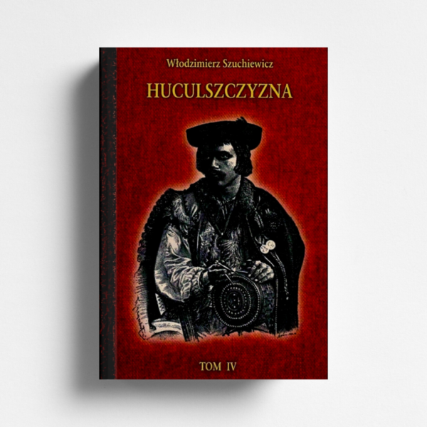 Huculszczyzna - tom IV