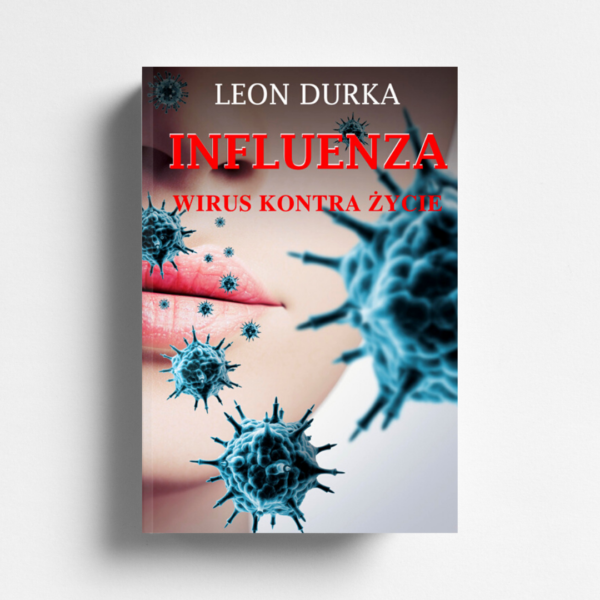 INFLUENZA. Wirus kontra życie.