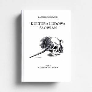 Kultura Ludowa Słowian - TOM II cz. 1 + atlas