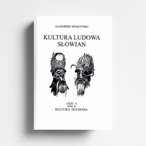 Kultura Ludowa Słowian - TOM II cz. 2