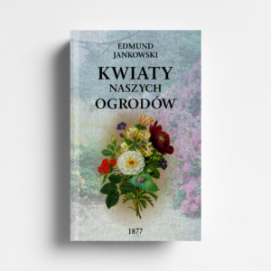 Kwiaty naszych ogrodów