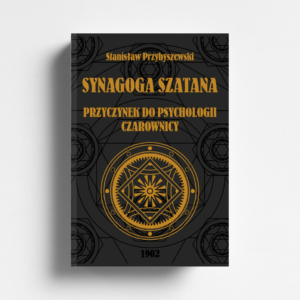 Synagoga Szatana. Przyczynek do psychologii czarownicy